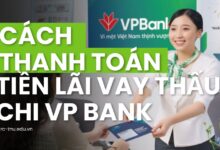 Cách Thanh Toán Lãi Vay Thấu Chi VP Bank