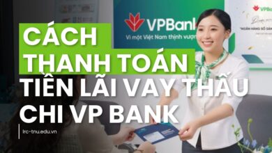 Cách Thanh Toán Lãi Vay Thấu Chi VP Bank