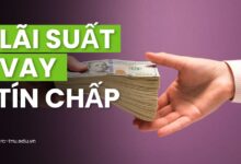 Lãi Suất Vay Tín Chấp