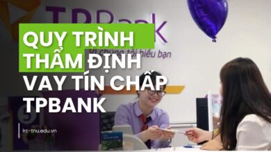 QUY TRÌNH THẨM ĐỊNH VAY TÍN CHẤP TPBANK